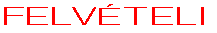 FELVÉTELI