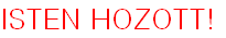 ISTEN HOZOTT!