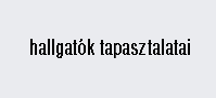 hallgatók tapasztalatai 